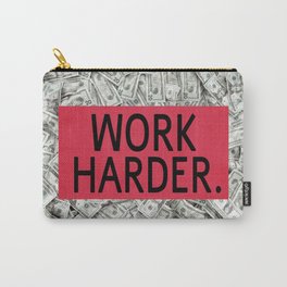  work harder Carry-All Pouch