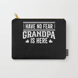 I Have No Fear Grandpa Is Here For Grandfather Carry-All Pouch