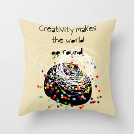 Creativity makes the world go round! Throw Pillow