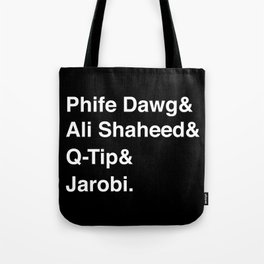 Phife Dawg & Ali Shaheed & Q-Tip & Jarobi. Tote Bag