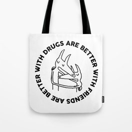 Drugs Are Better With Friends - Car Seat Headrest Tote Bag