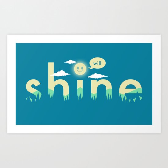 i will shine Art Print