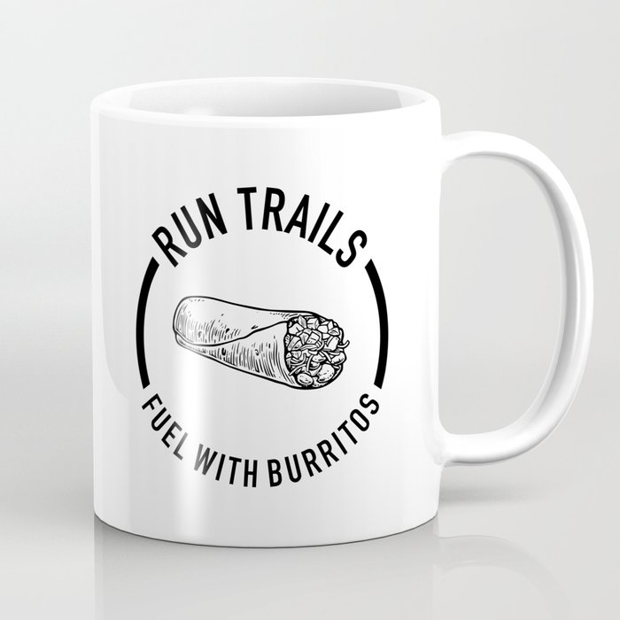 Run Trails Fuel With Burritos Coffee Mug