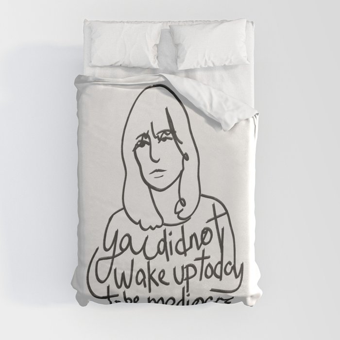You did not wake up today to be mediocre Duvet Cover