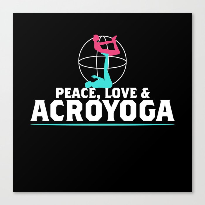 Peace Love and Acroyoga Canvas Print