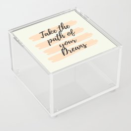 Take the path of your dreams, Inspirational, Motivational, Empowerment Acrylic Box
