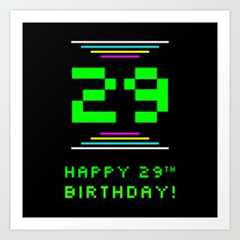 [ Thumbnail: 29th Birthday - Nerdy Geeky Pixelated 8-Bit Computing Graphics Inspired Look Art Print ]