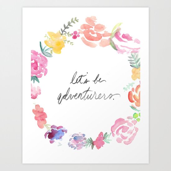 Let's be Adventurers - Watercolor Floral Wreath Print Art Print