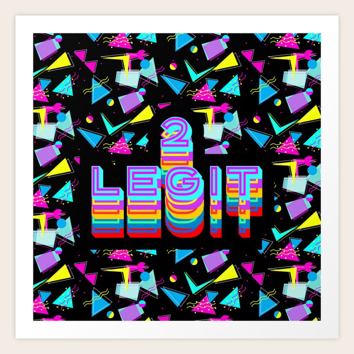 2 Legit Art Print by Beery Method Society6