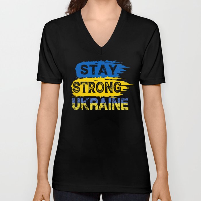 Stay Strong Ukraine V Neck T Shirt