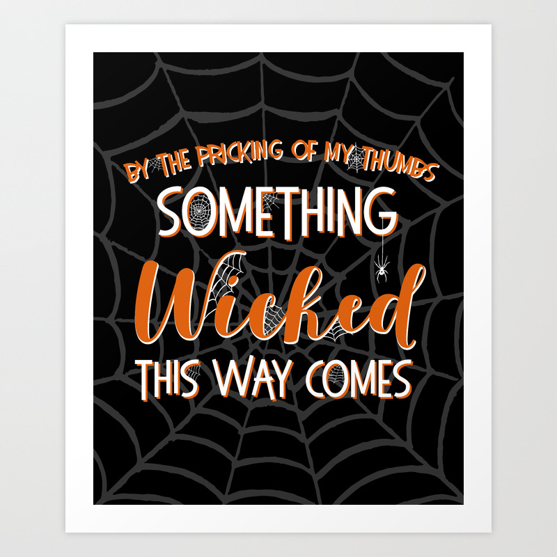 Something Wicked This Way Comes Halloween Shakespeare Quote Art Print By Wonderfuldaysdesigns Society6