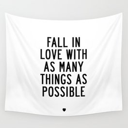 Fall in Love With as Many Things as Possible Beautiful Quotes Poster Wall Tapestry