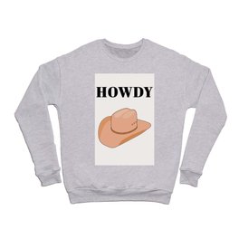Howdy - Cowboy Hat Neutral Beige Crewneck Sweatshirt