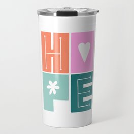 Hope - Uplifting Typography Art Travel Mug