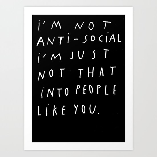 I AM NOT ANTI-SOCIAL Art Print