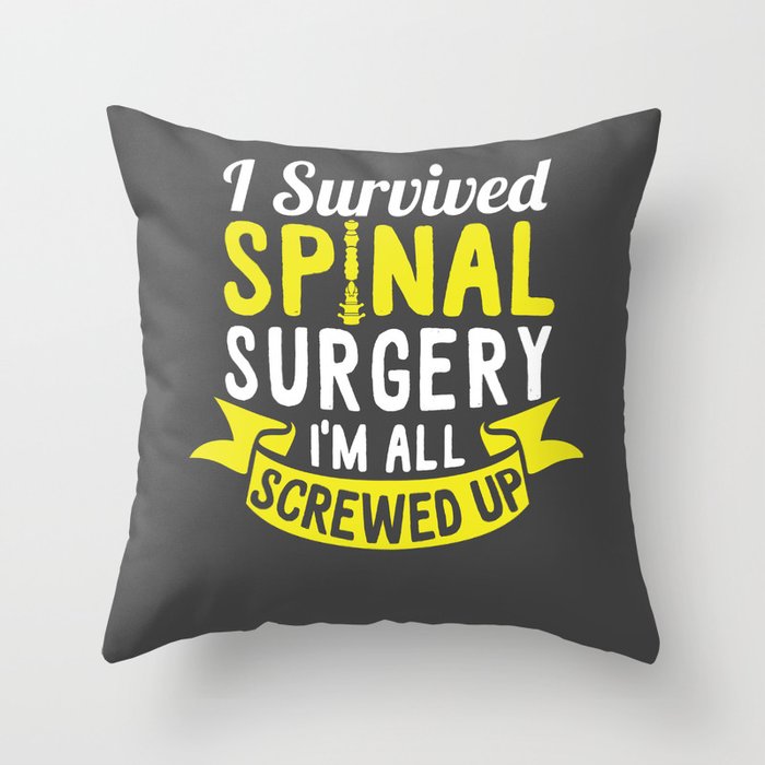 Spinal Fusion - Spine Back Surgery Get Well Gift Throw Pillow for