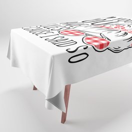 I'm Your Mom You Have Rules Tablecloth