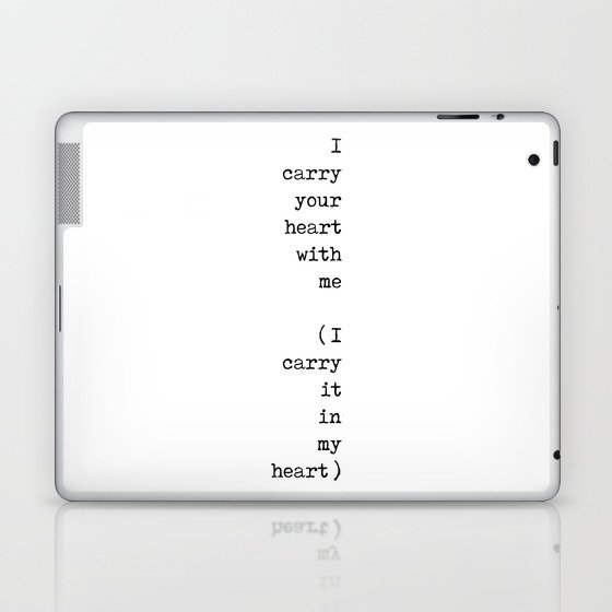 I carry your heart with me - E E Cummings Poem - Minimal, Literature Quote Print - Typewriter Laptop & iPad Skin