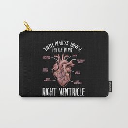 You'll Always Have A Place In My Right Ventricle Carry-All Pouch