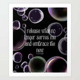 I release what no longer serves me and embrace the new 240611 BY VALOURINE Art Print