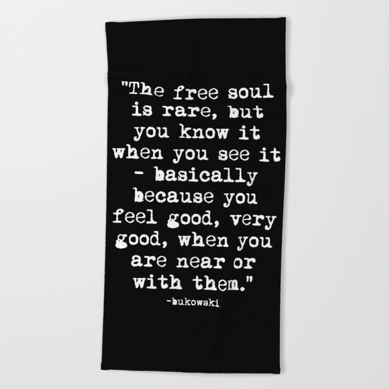 Charles Bukowski Typewriter White Font Quote Free Soul Beach Towel