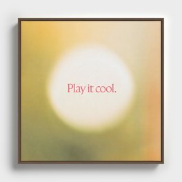 Play it cool. Framed Canvas