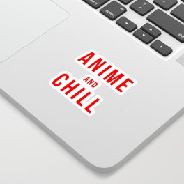 Anime And Chill print | Comic Books Girl Tee Gift Idea Sticker | Anime, Graphicdesign, Facetious, Witty, Animefan, Comic, Giftidea, Jocular, Hentai, Gag 