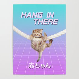 Hang in there baby (vapourware) Poster