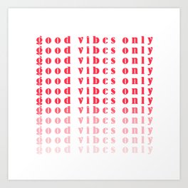 good vibes only XVII Art Print