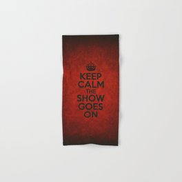 Keep Calm the Show Goes On Hand & Bath Towel