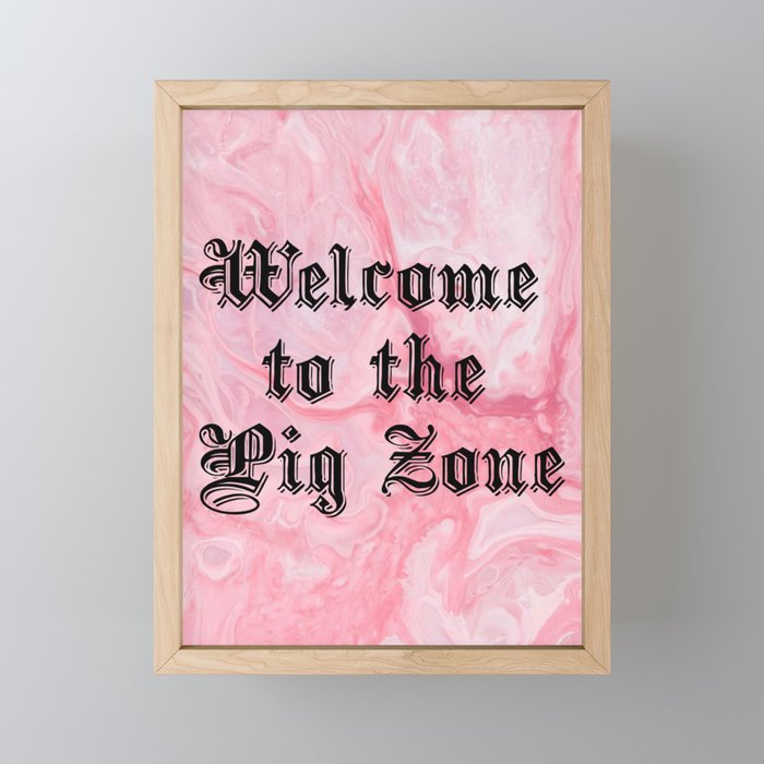 Welcome to the Pig Zone Framed Mini Art Print