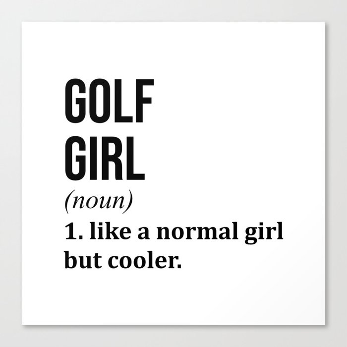 Golf Girl Funny Golfing Quote Canvas Print