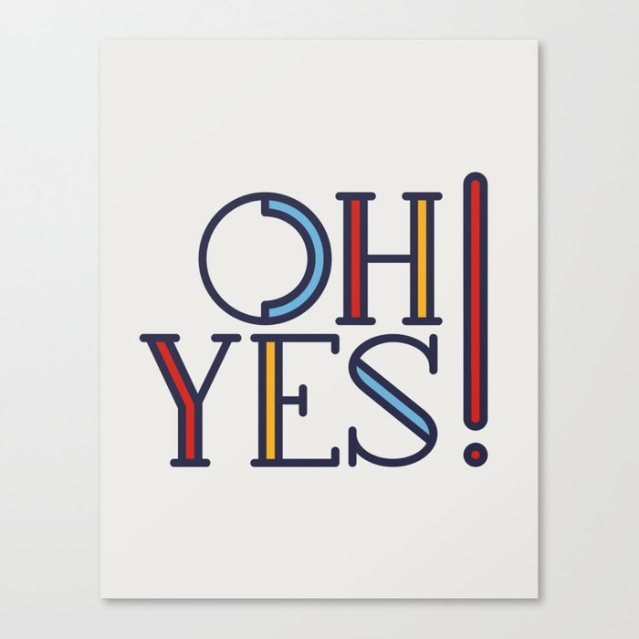 OH YES!  Canvas Print