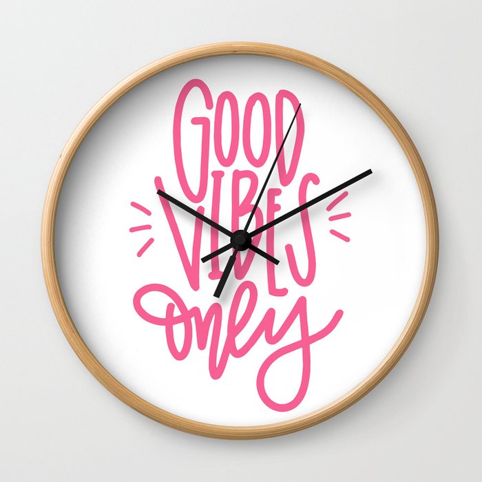 Good vibes only Wall Clock