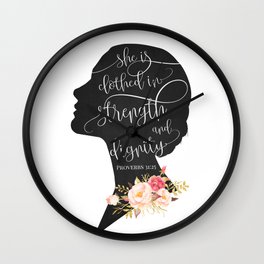 She is Clothed in Strength and Dignity Wall Clock