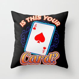 Is This Your Card Magician Throw Pillow