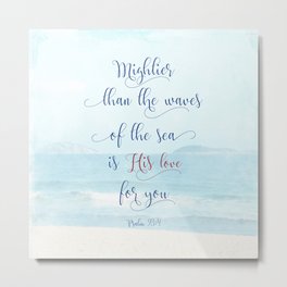 Psalm 93:4 - Mightier Than The Waves Metal Print | Graphicdesign, Psalm934, Waves, Bibleverse, Ocean, Nautical, Scriptureart, Sea, Coastaldecor 