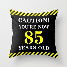 [ Thumbnail: 85th Birthday - Warning Stripes and Stencil Style Text Throw Pillow ]