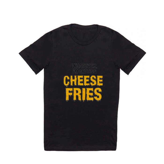 Cheese Fries T Shirt
