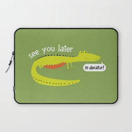 See You Later in Decatur Laptop Sleeve