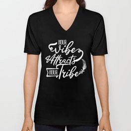 Your Vibe Attracts Your Tribe Wisdom Quote V Neck T Shirt