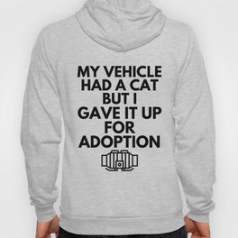 My Vehicle Had A Cat But I Gave It Up For Adoption Catalytic Converter Delelete Hoody