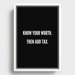Know Your Worth, Then Add Tax, Inspirational, Motivational, Empowerment, Feminist, Black Framed Canvas