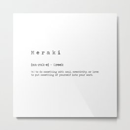 Meraki Definition Metal Print | Meraki, Mantra, Creative, Motivational, Definition, Graphicdesign, Digital, Soul, White, Graphic Design 
