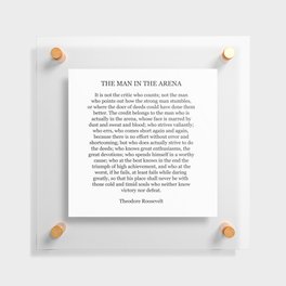 The Man In The Arena, Theodore Roosevelt Quote Floating Acrylic Print