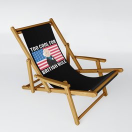 Too Cool For British Rule Sling Chair