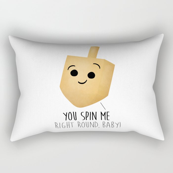 You Spin Me Right Round, Baby! Rectangular Pillow
