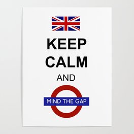 Keep Calm and Mind the Gap British Saying Poster