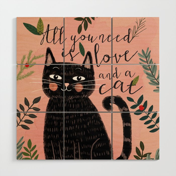 ALL YOU NEED IS LOVE AND A CAT Wood Wall Art