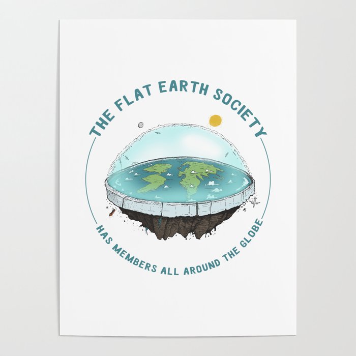 The Flat Earth has members all around the globe Poster